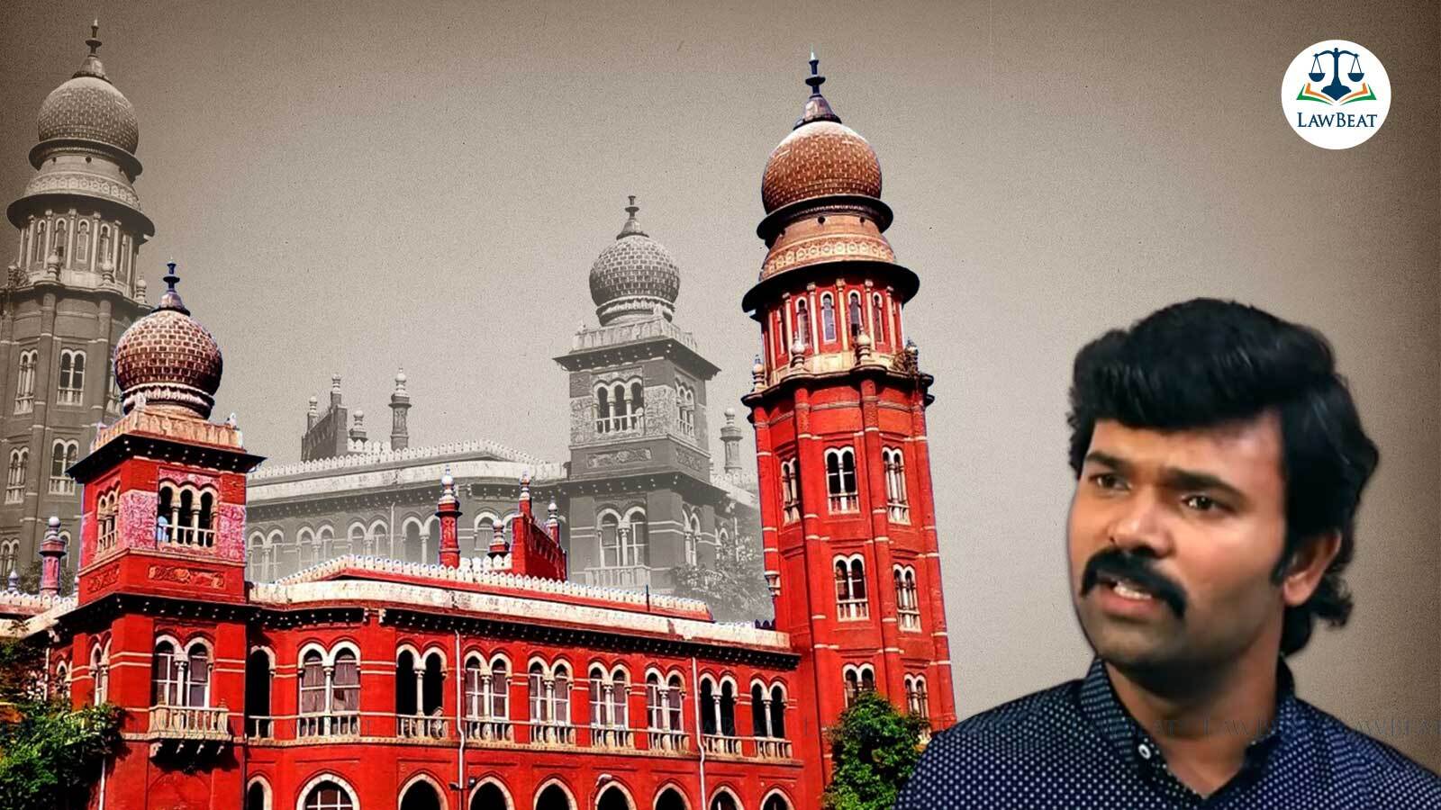 Intermediaries duty bound to regulate content: Madras High Court cancels bail of Youtuber Sattai Duraimurugan Intermediaries duty bound to regulate content: Madras High Court cancels bail of Youtuber Sattai Duraimurugan